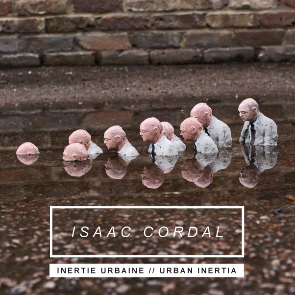 URBAN INERTIA | Isaac Cordal