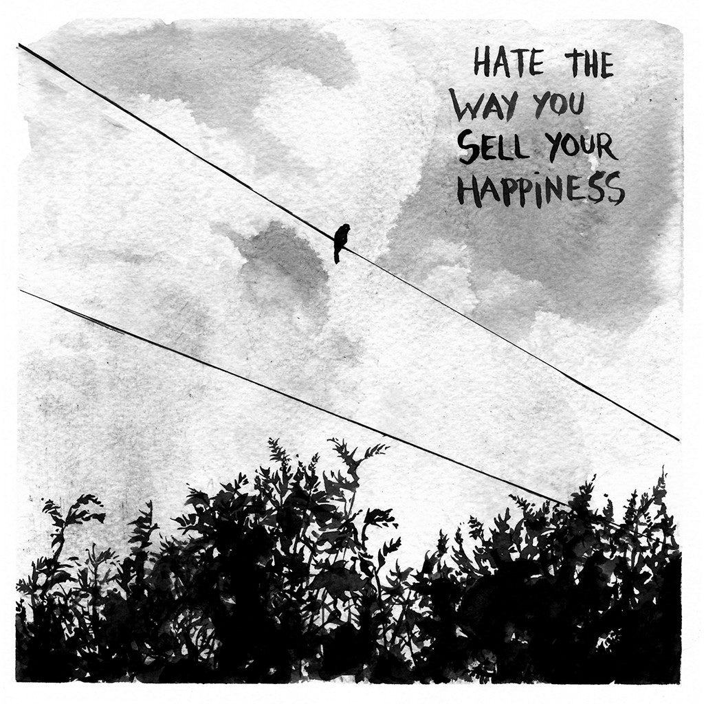 Hate The Way You Sell Happiness